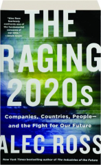 THE RAGING 2020S: Companies, Countries, People--and the Fight for Our Future