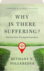 WHY IS THERE SUFFERING? Pick Your Own Theological Expedition