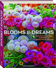 BLOOMS & DREAMS: Cultivating Wellness, Generosity & a Connection to the Land