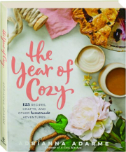 THE YEAR OF COZY: 125 Recipes, Crafts, and Other Homemade Adventures