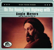 ON THE HONKY TONK HIGHWAY WITH AUGIE MEYERS: High Texas Rider