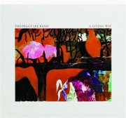 THE PEGGY LEE BAND: A Giving Way