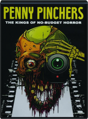 PENNY PINCHERS: The Kings of No Budget Horror