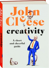 CREATIVITY: A Short and Cheerful Guide