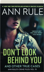 DON'T LOOK BEHIND YOU: And Other True Cases