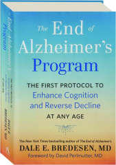 THE END OF ALZHEIMER'S PROGRAM: The First Protocol to Enhance Cognition and Reverse Decline at Any Age