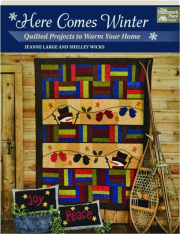 HERE COMES WINTER: Quilted Projects to Warm Your Home