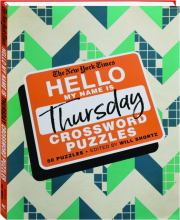 THE NEW YORK TIMES HELLO, MY NAME IS THURSDAY CROSSWORD PUZZLES