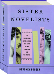 SISTER NOVELISTS: The Trailblazing Porter Sisters, Who Paved the Way for Austen and the Brontes