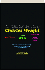THE COLLECTED NOVELS OF CHARLES WRIGHT