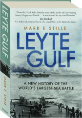 LEYTE GULF: A New History of the World's Largest Sea Battle
