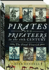 PIRATES AND PRIVATEERS IN THE 18TH CENTURY: The Final Flourish