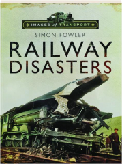 RAILWAY DISASTERS: Images of Transport