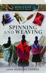 SPINNING AND WEAVING: Heritage Crafts & Skills