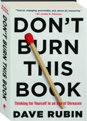 DON'T BURN THIS BOOK: Thinking for Yourself in an Age of Unreason