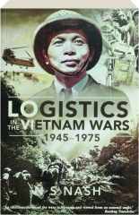 LOGISTICS IN THE VIETNAM WARS 1945-1975