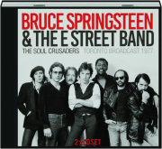 BRUCE SPRINGSTEEN & THE E STREET BAND: The Soul Crusaders