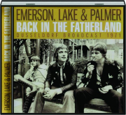 EMERSON, LAKE & PALMER: Back in the Fatherland