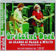 GRATEFUL DEAD: 50 Shades of Black & White