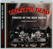GRATEFUL DEAD: Pirates of the Deep South