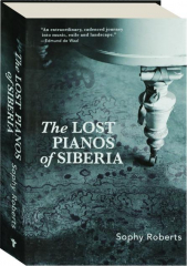 THE LOST PIANOS OF SIBERIA