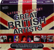 GREAT BRITISH ARTISTS: Latest & Greatest