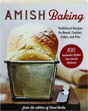 AMISH BAKING: Traditional Recipes for Bread, Cookies, Cakes, and Pies