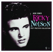 HERE COMES RICKY NELSON: 1957-1962 Hits Collection