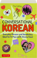 CONVERSATIONAL KOREAN: Everyday Phrases and Vocabulary Ideal for K-Pop and K-Drama Fans!