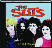 THE SLITS: In the Beginning