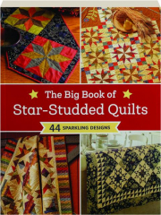 THE BIG BOOK OF STAR-STUDDED QUILTS: 44 Sparkling Designs