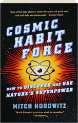 COSMIC HABIT FORCE: How to Discover and Use Nature's Superpower