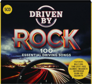 DRIVEN BY ROCK: 100 Essential Driving Songs