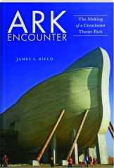 ARK ENCOUNTER: The Making of a Creationist Theme Park