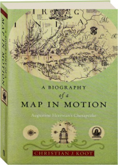 A BIOGRAPHY OF A MAP IN MOTION: Augustine Herrman's Chesapeake