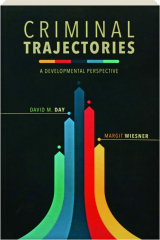 CRIMINAL TRAJECTORIES: A Developmental Perspective