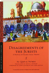 DISAGREEMENTS OF THE JURISTS: A Manual of Islamic Legal Theory