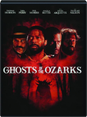 GHOSTS OF THE OZARKS
