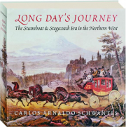LONG DAY'S JOURNEY: The Steamboat & Stagecoach Era in the Northern West