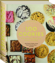 100 COOKIES: The Baking Book for Every Kitchen with Classic Cookies, Novel Treats, Brownies, Bars, and More