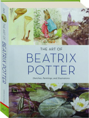 THE ART OF BEATRIX POTTER: Sketches, Paintings, and Illustrations