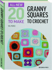 GRANNY SQUARES TO CROCHET: 20 to Make