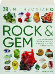 SMITHSONIAN ROCK & GEM: The Definitive Guide to Rocks, Minerals, Gems, and Fossils