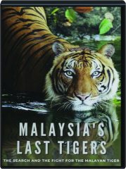 MALAYSIA'S LAST TIGERS