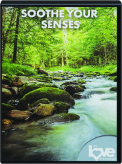 SOOTHE YOUR SENSES
