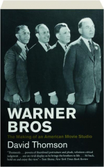 WARNER BROS: The Making of an American Movie Studio