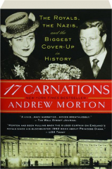 17 CARNATIONS: The Royals, the Nazis, and the Biggest Cover-Up in History