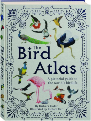 THE BIRD ATLAS: A Pictorial Guide to the World's Birdlife