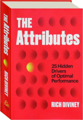 THE ATTRIBUTES: 25 Hidden Drivers of Optimal Performance