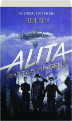 ALITA: Battle Angel--Iron City